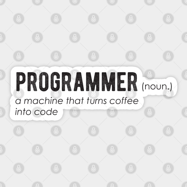 PROGRAMMER a machine that turns coffee into code - Funny Programming Jokes Sticker by springforce